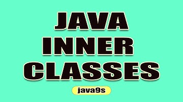 Java Inner Classes - 1 Introduction to Inner classes - Inner classes Tutorials | Java9s.com