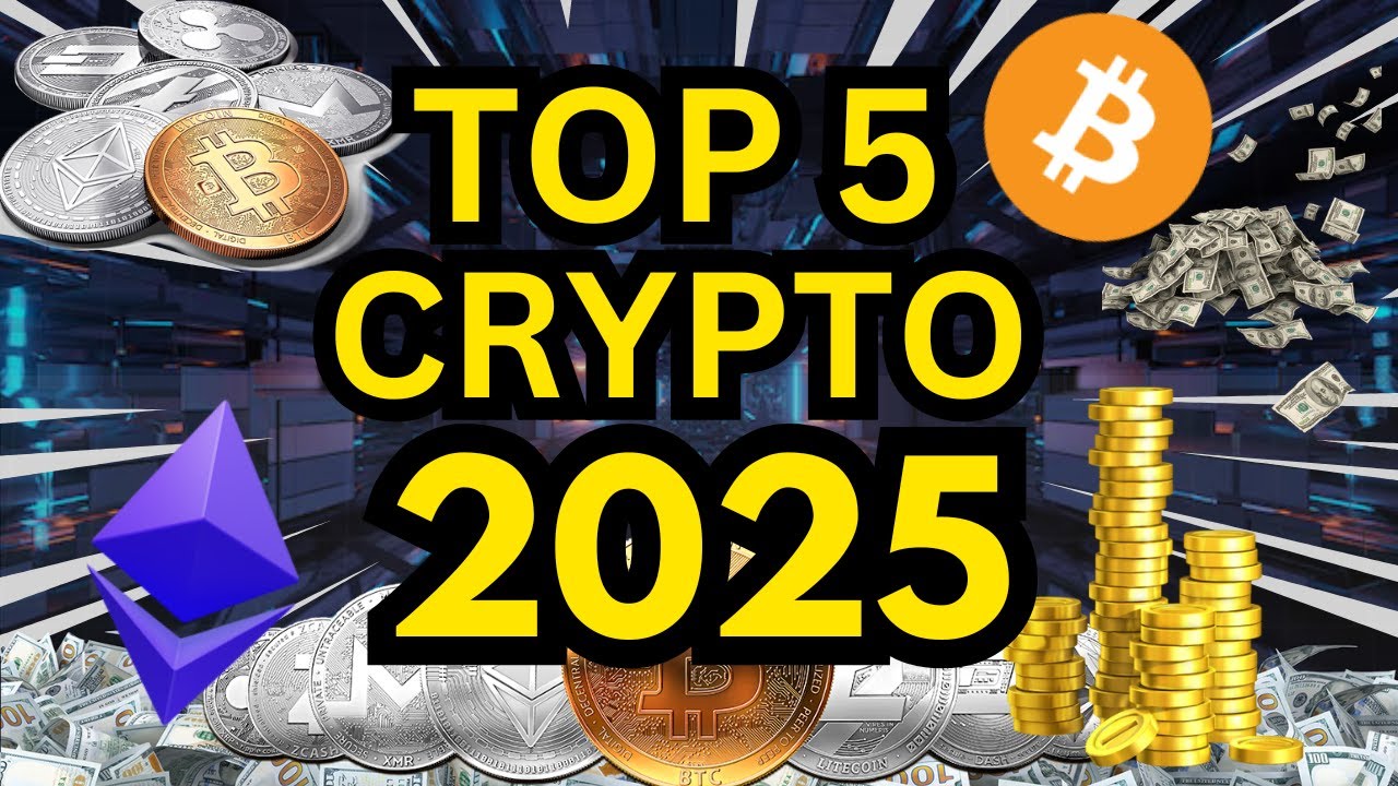 Top 5 Cryptocurrencies to Watch in 2025 | Must-Know Coins for the ...