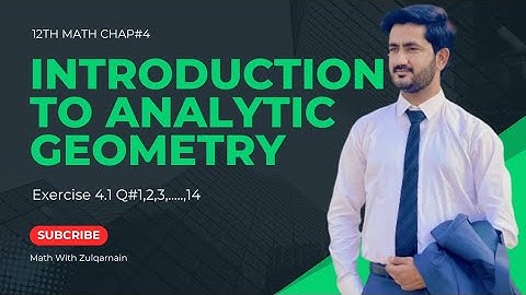FSC MATH PART 2 CHAPTER 4||EXERCISE 4.1 INTRODUCTION TO ANALYTIC GEOMETRY|12TH MATH EX 4.1 Q#1 TO 14