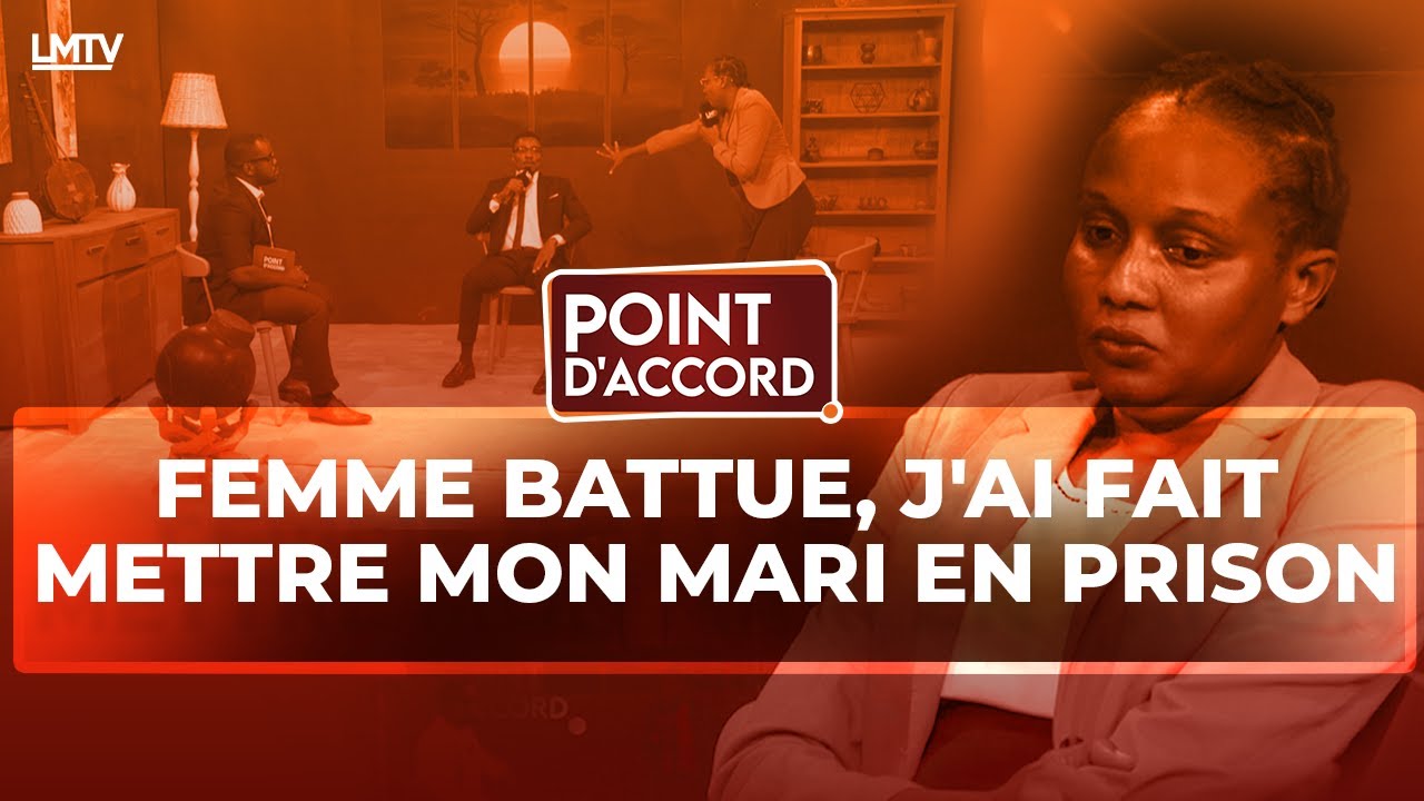 POINT D'ACCORD | FEMME BATTUE, J'AI FAIT METTRE MON MARI EN PRISON.