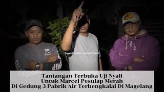 Tantangan Terbuka Uji Nyali Marcel Pesulap Merah  Jelajah Demit