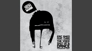 Shut up and Dance (Pleasurekraft Remix) (feat. Chris the Voice) - Eric Sneo