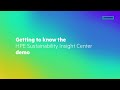 Getting To Know The HPE Sustainability Insight Center Demo Getting To Know The HPE Sustainability Insight Center Demo