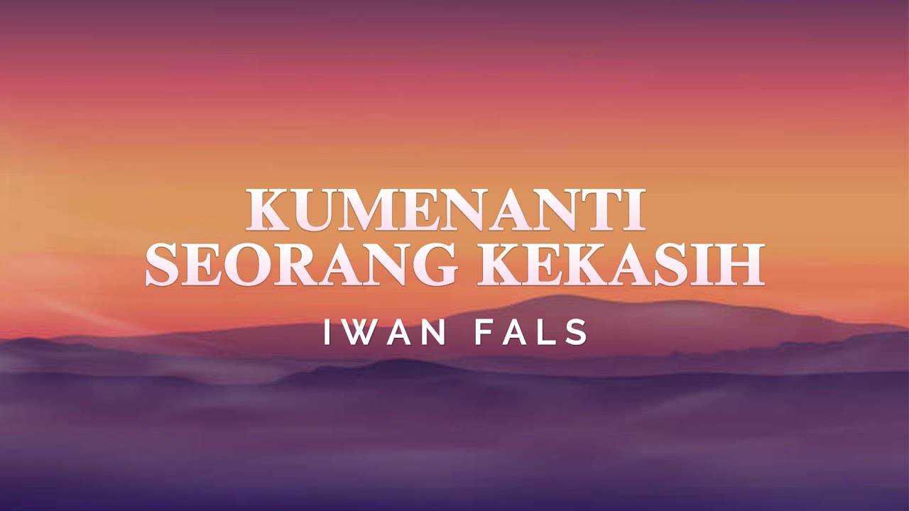 Iwan Fals - Kumenanti Seorang Kekasih (Lyric Video)