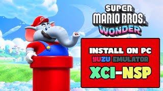 Get Super Mario Bros Wonder (XCI) & Install on PC using Yuzu Switch Emulator