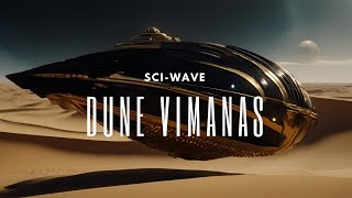 Dune Vimanas | Relaxing Dark Ambient Scifi Soundscape