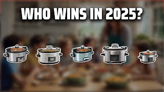 The Top 5 Best Crockpot in 2025 - Must Watch Before Buying!