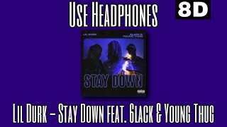 8D AUDIO | LIL DURK - STAY DOWN feat. 6LACK & YOUNG THUG [LYRICS]