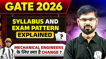GATE 2026 Syllabus & Exam Pattern Explained | Important Changes for Mechanical Engineers