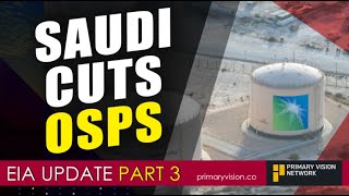 EIA UPDATE - Saudi Cuts OSPs- How Will it Impact the Market? - PART 3