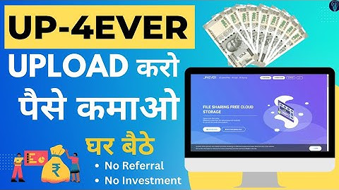 Earn Money Online by uploading videos | Upload 4ver payment proof | upload 4ever Complete Guide