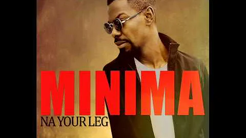 Minima - Na Your Leg