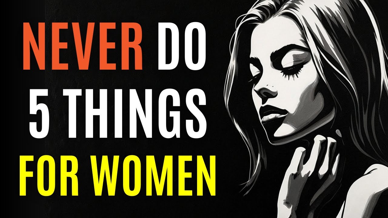 5 Things Men Should Never Do With Women | Stoicism - YouTube