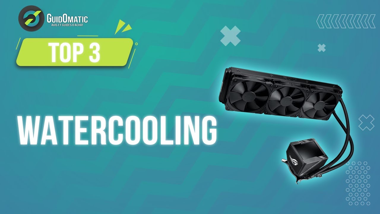 Watercooling AIO  Comparatif et Meilleurs Modèles 2023