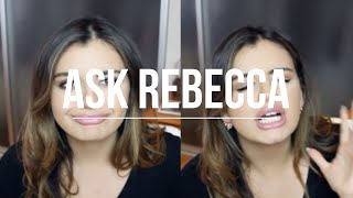 Ask Rebecca!