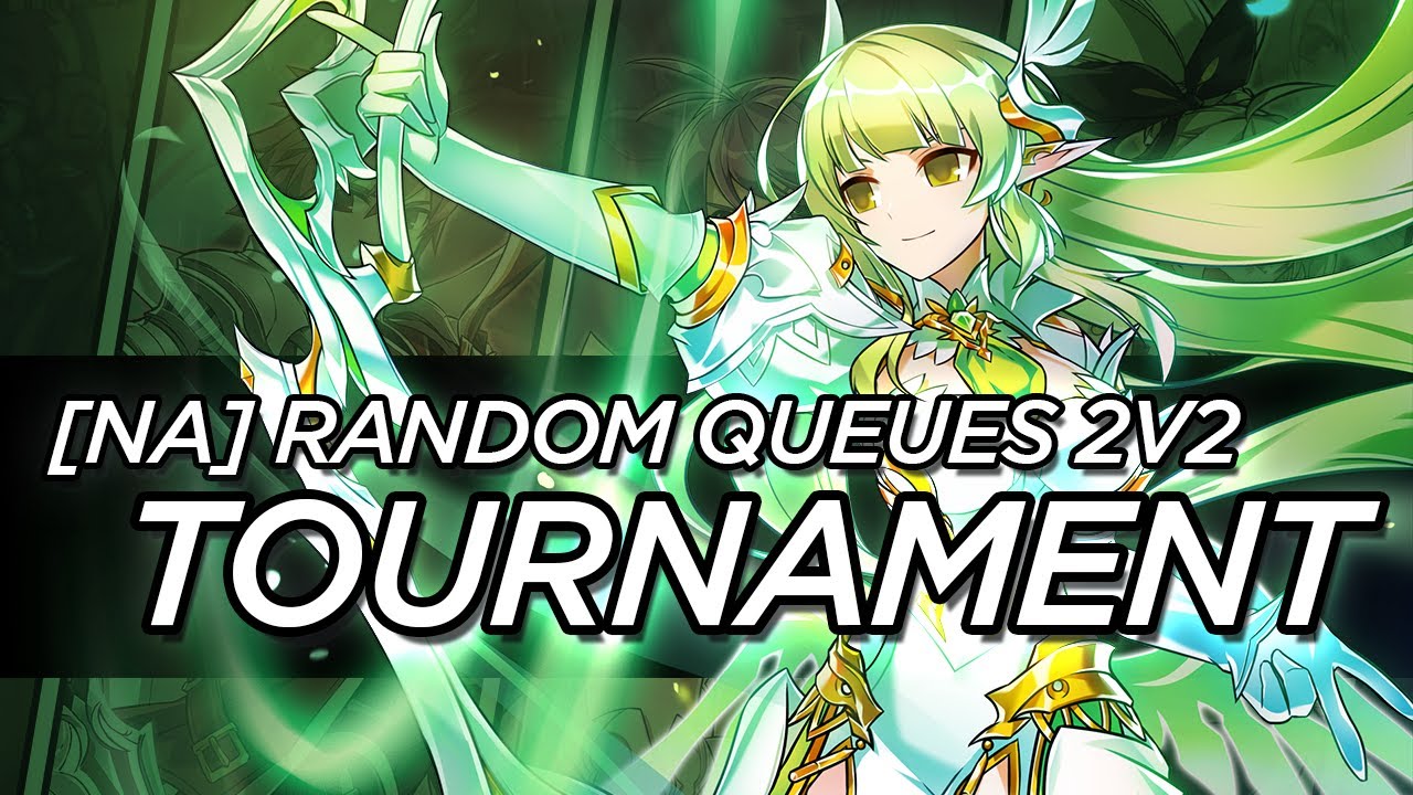 Elsword〔NA〕Random Queue 2v2 Tournament Full [2v2SE]