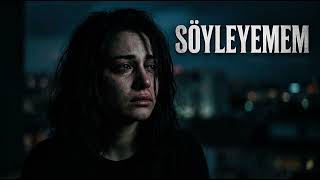 Söyleyemem Ki - ​