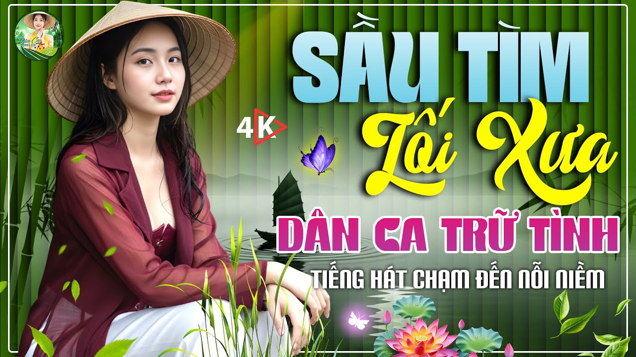 Sầu Tìm Lối Xưa - Dân Ca Trữ Tình - Tiếng Hát Chạm Đến Nỗi Niềm (Official MV 4K)