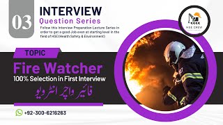 Fire Watcher | Fire Watcher Interview Questions | Responsibilities of fire watcher