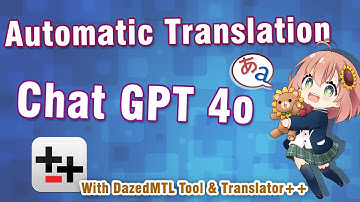 How To Translate with ChatGPT 4o using DazedMTL tool