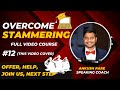 #12 OFFER, NEXT STEPS, HELP & SUPPORT | STAMMERING CURE VIDEO COURSE | ANKUSH PARE