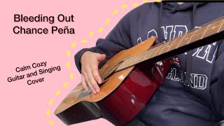 Bleeding Out-Chance Peña [Cozy Acoustic Guitar and Singing Cover]