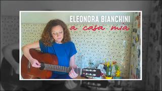 Eleonora Bianchini - A Casa Mia (videoclip ufficiale)