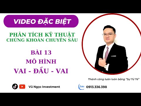 PHÂN TÍCH KỸ THUẬT CHỨNG KHOÁN CHUYÊN SÂU BÀI 13 - MÔ HÌNH VAI ĐẦU VAI (Head and Shoulders)