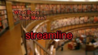 What does streamline mean?