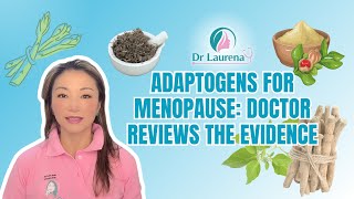 Adaptogens For Menopause: Doctor Reviews The Evidence