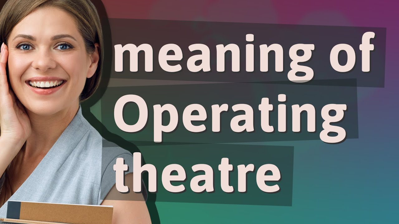 Operating Theatre Meaning Of Operating Theatre YouTube operating-theatre-meaning-of-operating-theatre-youtube