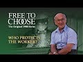Free To Choose 1980 - Vol. 08 Who Protects the Worker? - Full Video