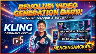 Kling Ai ( Ai Video Tercepat &amp; Tercanggih )