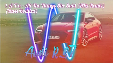 t.A.T.u - All The Things She Said (HBz Remix) (Bass Boosted) Audi RS7