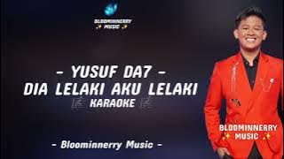 Yusuf (Donggala) - Dia Lelaki Aku Lelaki Karaoke || Yusuf Da7 - Dia Lelaki Aku Lelaki Karaoke