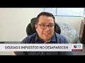 ¿Debes seguir pagando deudas e impuestos aunque te "autodeportes"?