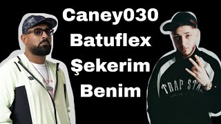Caney030 & Batuflex - Şekerim Benim (Full Hali)
