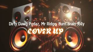 Download Lagu DIRTY DAWG PUDAZ, MR RIDGE, BURN BRAIN JOLLY - COVER UP (INSTRUMENTAL) / RIDDIM MP3