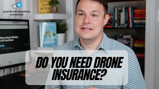 Do You Need Drone Insurance? (YDQA EP 55)