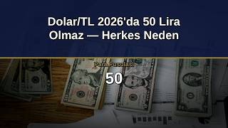 Dolar/TL 2026'da 50 Lira Olmaz — Herkes Neden Yanılıyor?