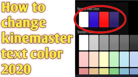 How to change kinemaster text color 2020
