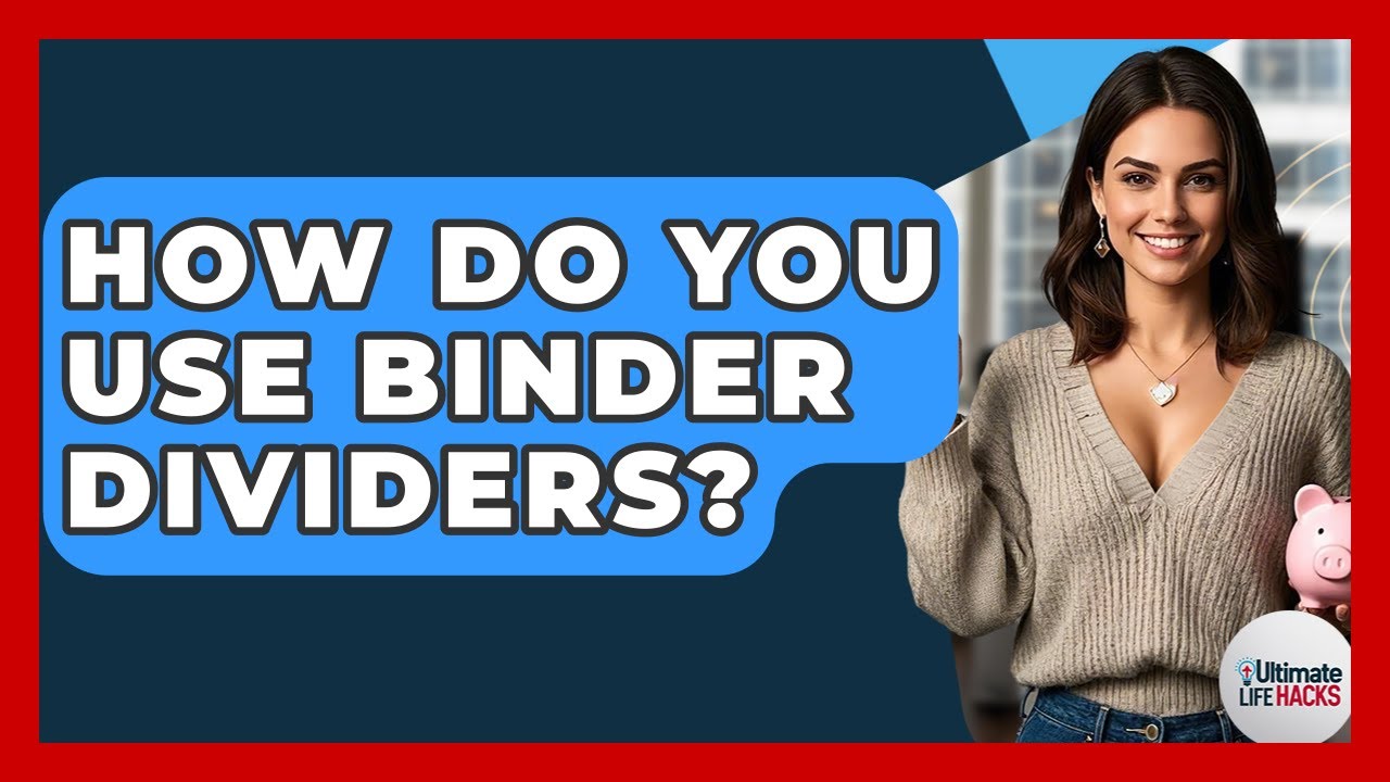 How Do You Use Binder Dividers? - Ultimate Life Hacks