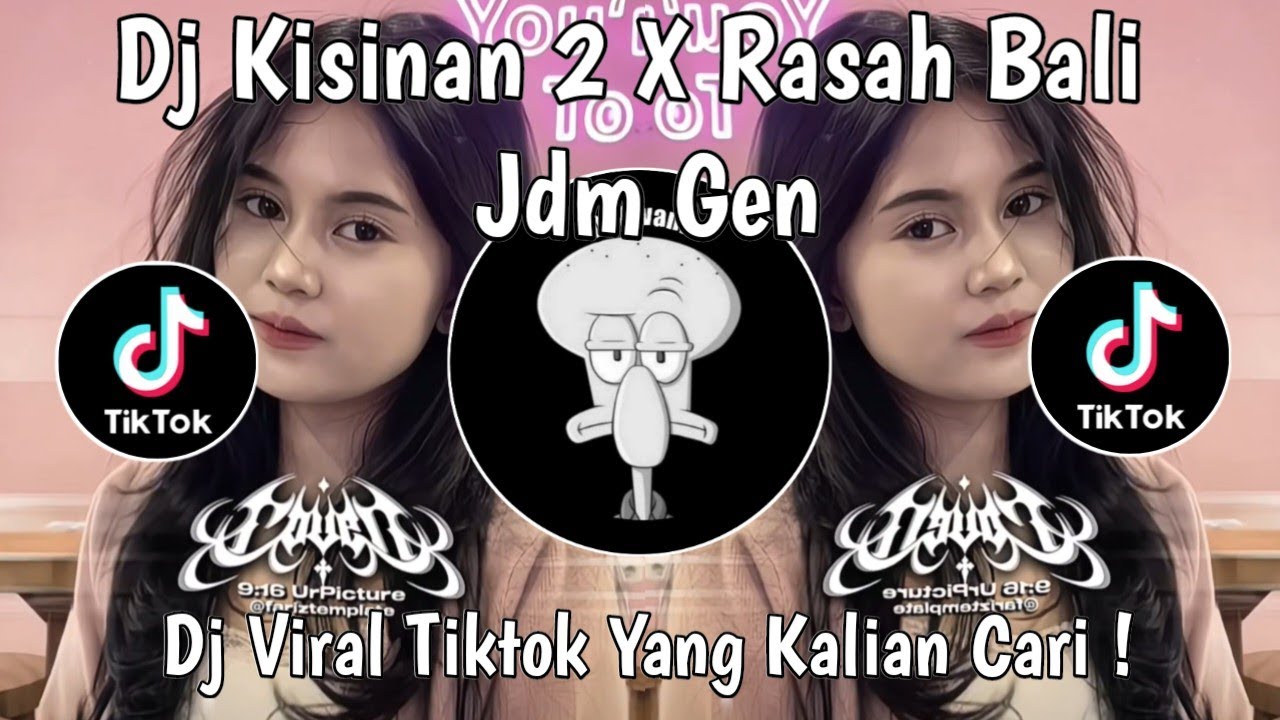 DJ KISINAN 2 X RASAH BALI JDM GEN VIRAL TIKTOK TERBARU 2025 YANG KALIAN CARI !