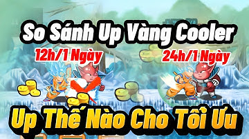 Ngọc Rồng Online || Up Vàng 12h/1Ngày VS 24h/1Ngày Cách Nào Up Tối Nhất