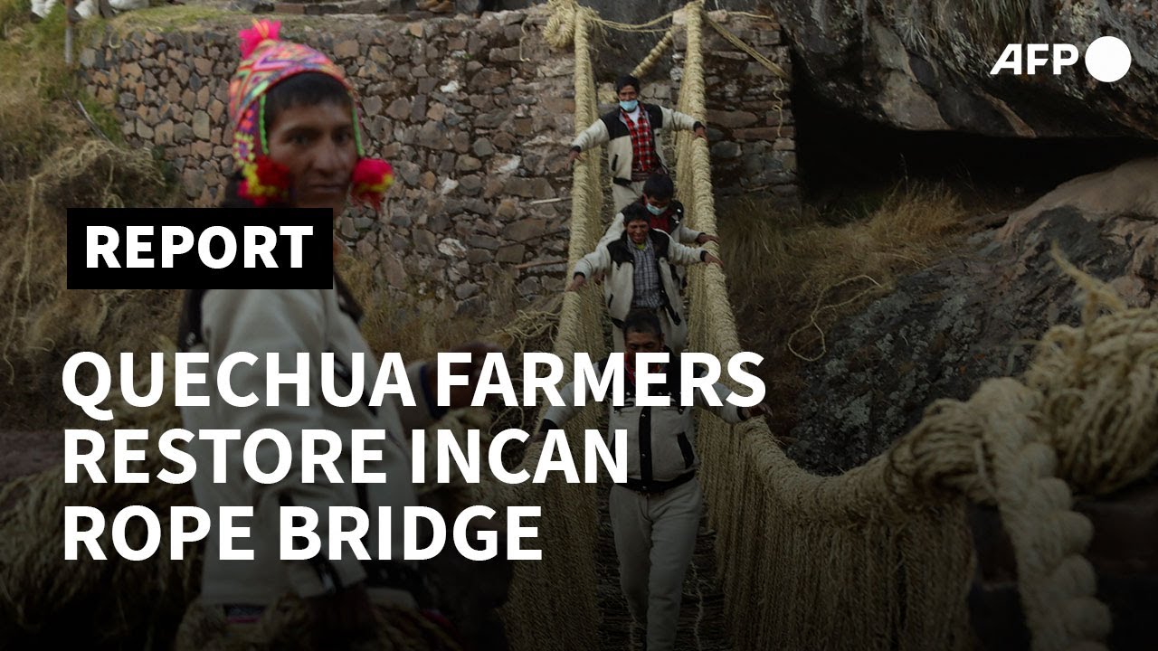 Quechua farmers restore Inca rope bridge using UNESCO-recognised ...