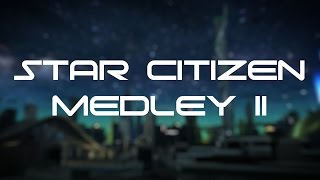 The Star Citizen Music Medley II - A Revised Tour of the Verse