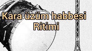 Kara Üzüm Habbesi Ritimi