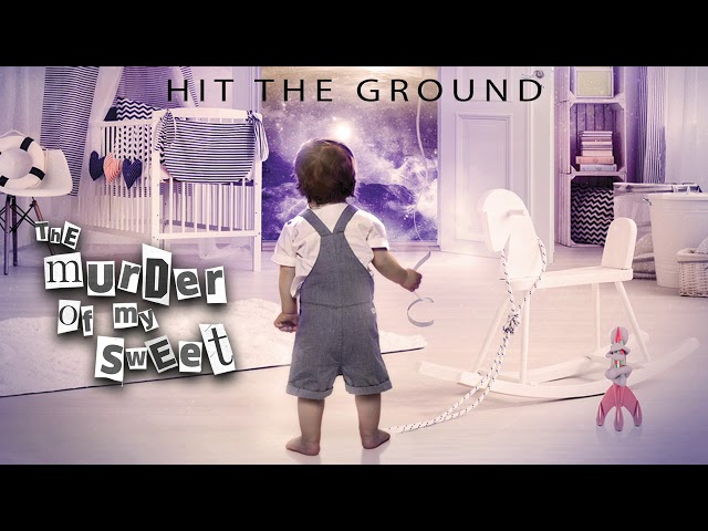 The Murder Of My Sweet - Hit The Ground