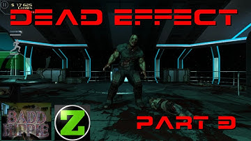 Dead Effect - Part 3 - by @badd_hippie