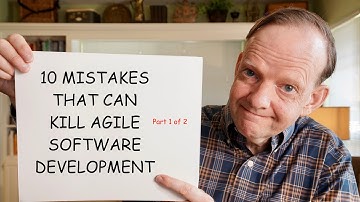 Part 1: 10 Mistakes That Can Kill Agile Software Development